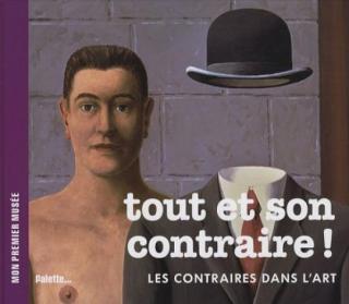 Tout et son contraire! Les contraires dans l'art